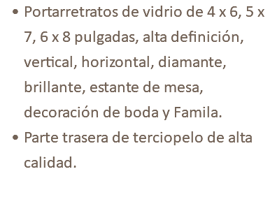 Portarretratos de vidrio de 4 x 6, 5 x 7, 6 x 8 pulgadas, alta definición, vertical, horizontal, diamante, brillante, estante de mesa, decoración de boda y Famila. Parte trasera de terciopelo de alta calidad.