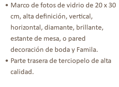Marco de fotos de vidrio de 20 x 30 cm, alta definición, vertical, horizontal, diamante, brillante, estante de mesa, o pared decoración de boda y Famila. Parte trasera de terciopelo de alta calidad.