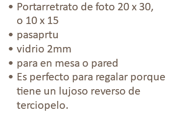Portarretrato de foto 20 x 30, o 10 x 15 pasaprtu vidrio 2mm para en mesa o pared Es perfecto para regalar porque tiene un lujoso reverso de terciopelo.